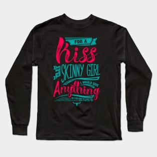 For a kiss Long Sleeve T-Shirt